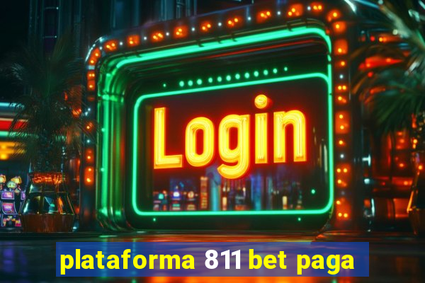 plataforma 811 bet paga